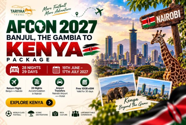AFCON 2027: BANJUL-NAIROBI (28NIGHTS/29DAYS)
